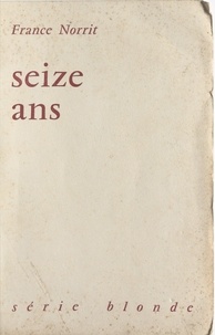 France Norrit - Seize ans.