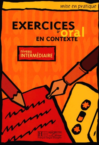 France Parent et Anne Akyüz - Exercices d'oral en contexte - Niveau intermédiaire.