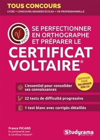 France Picard - Tous concours  : Se perfectionner en orthographe et préparer le Certificat Voltaire® - En partenariat avec le Certificat Voltaire®.