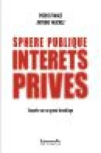Sphère publique, intérêts privés