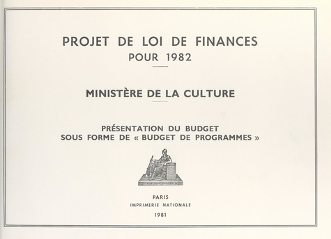 Projet de loi de finances pour 1982, présentation du budget sous forme de "budget de programmes" : ministère de la Culture