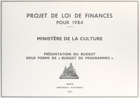  France - Projet de Loi de finances pour 1984 - Ministère de la Culture. Présentation du budget sous forme de « budget de programmes ».