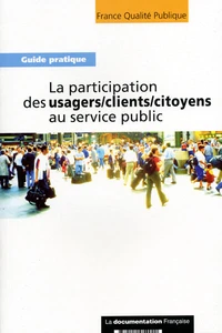 La participation des usagers / clients / citoyens au service public