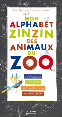 France Quatromme et Arianna Tamburini - Mon alphabet zinzin des animaux du zoo.