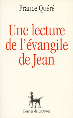 France Quéré-Jaulmes - Une lecture de l'évangile de Jean.