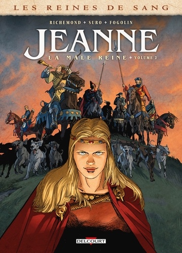 Les reines de sang  Jeanne, la Mâle Reine. Tome 2