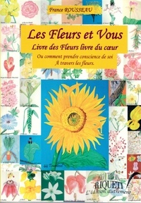France Rousseau - Les fleurs et vous.