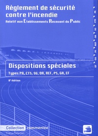 Règlement de sécurité contre lincendie relatif aux établissements recevant du public - Dispositions spéciales commentées.pdf