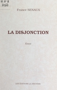 France Senaux - La disjonction.