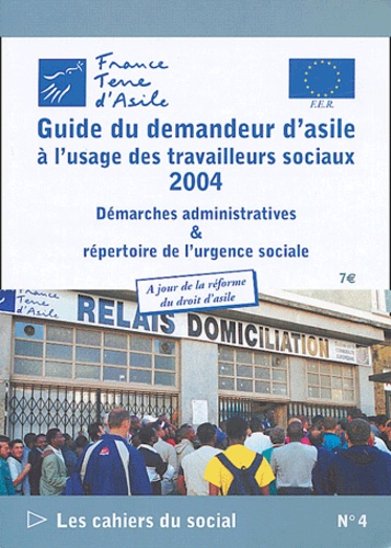 Pierre Henry - Les cahiers du social N° 4 : Guide du demandeur d'asile à l'usage des travailleurs sociaux - Démarches administratives & répertoire de l'urgence sociale.