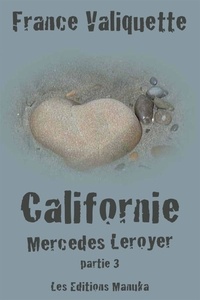 France Valiquette - Californie - Mercedes Leroyer - Partie 3.