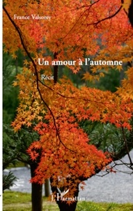 France Valsorey - Un amour à l'automne.