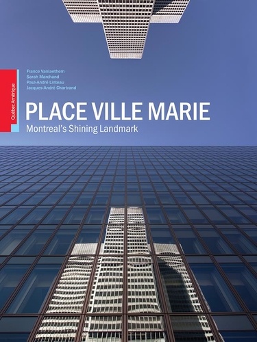 France Vanlaethem - Place ville-marie : montrealas shining landmark.