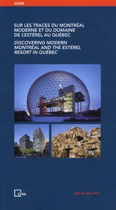 Sur les traces du Montréal moderne et du domaine de l'Estérel au Québec