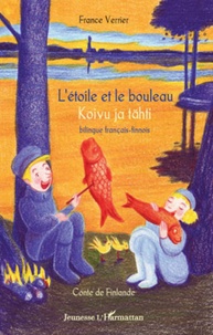 France Verrier - L'étoile et le bouleau - Conte de Finlande, édition bilingue français-finnois.