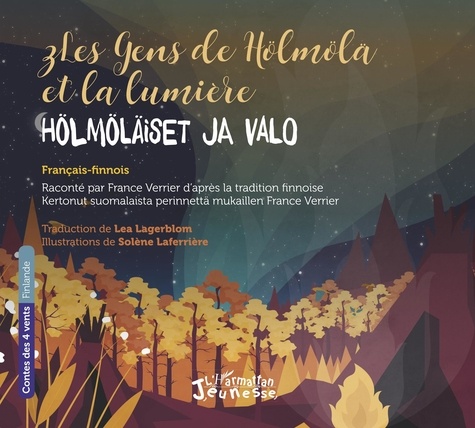 France Verrier - Les gens de Hölmölä et la lumière - Edition bilingue français-finnois.