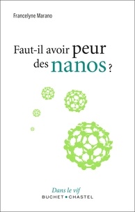 Francelyne Marano - Faut-il avoir peur des nanos ?.