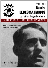 Georges Feltin-Tracol - Les cahiers d'histoire du nationalisme N° 13 : Ramiro Ledesma Ramos - Le national-syndicalisme.