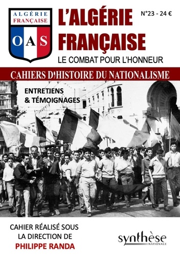 Philippe Randa - Les cahiers d'histoire du nationalisme N° 23 : L'Algérie française - Le combat pour l'honneur.