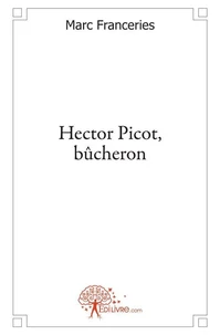 Hector picot, bûcheron