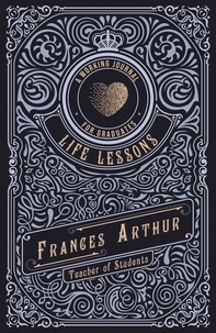  Frances Arthur - Life Lessons for Graduates.