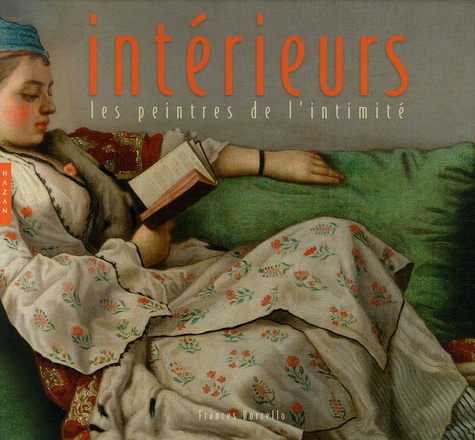 Frances Borzello - Intérieurs - Les peintres de l'intimité.