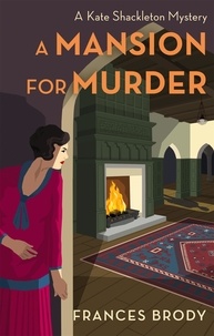 Frances Brody - A Mansion for Murder - Book 13 in the Kate Shackleton mysteries.