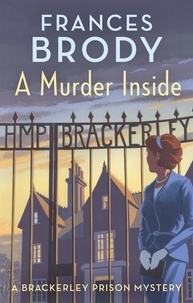 Frances Brody - A Murder Inside - The first mystery in a brand new classic crime series.