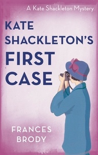 Frances Brody - Kate Shackleton's First Case.