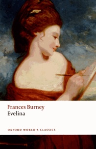 Frances Burney - Evelina or the History of a Young Lady's Entrance into the World.