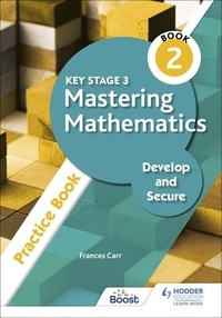 Frances Carr - Key Stage 3 Mastering Mathematics Develop and Secure Practice Book 2.