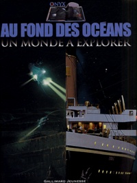 Frances Dipper - Au fond des océans - Un monde à explorer.