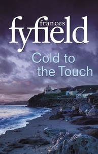 Frances Fyfield - Cold To The Touch.