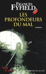 Frances Fyfield - Les Profondeurs Du Mal.