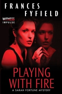 Frances Fyfield - Playing With Fire - A Sarah Fortune Mystery.