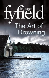 Frances Fyfield - The Art Of Drowning.