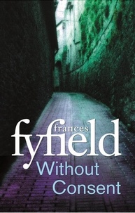 Frances Fyfield - Without Consent.