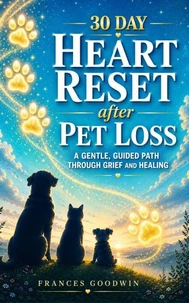 30 Day Heart Reset After Pet Loss