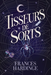 Frances Hardinge - Tisseurs de sorts.