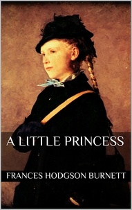 Frances Hodgson Burnett - A Little Princess.