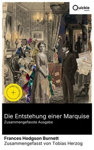 Die Entstehung einer Marquise (Zusammengefasste Ausgabe)