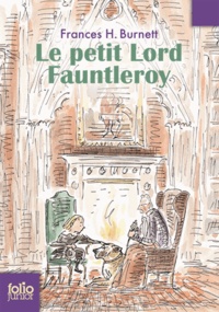 Frances Hodgson Burnett - Le petit Lord Fauntleroy.