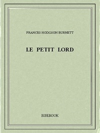 Frances Hodgson Burnett - Le petit lord.