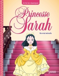 Frances Hodgson Burnett - Princesse Sarah T3, Un vrai miracle - Je lis les classiques.