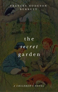 The Secret Garden (A Children's Novel)