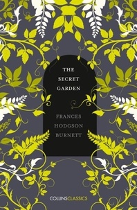 Frances Hodgson Burnett - The Secret Garden.