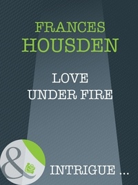 Frances Housden - Love Under Fire.