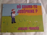 Où cours-tu Joséphine ?