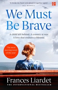 Frances Liardet - We Must Be Brave.