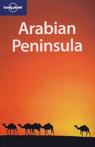 Frances Linzee et Anthony Ham - Arabian Peninsula.